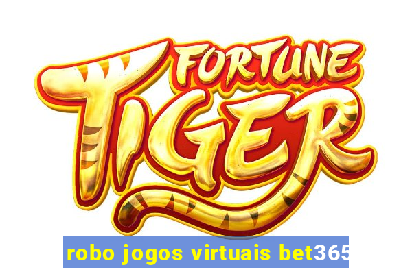robo jogos virtuais bet365